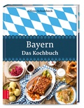 Cover: Bayern - Das Kochbuch - ZS Verlag