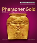 Cover: Pharaonengold - 3.000 Jahre alt&auml;gyptische Hochkultur - Dr. Cantz'sche Verlagsgesellschaft mbH & Co. KG