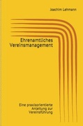 Cover: Ehrenamtliches Vereinsmanagement - Praxis Plus Verlag GmbH