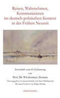 Cover: Reisen, Wahrnehmen, Kommunizieren im deutsch-polnischen Kontext in der Fr&uuml;hen Neuzeit. - edition lumi&egrave;re