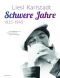 Cover: Liesl Karlstadt - Schwere Jahre - Antje Kunstmann Verlag