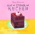 Cover: Alles ist sch&ouml;ner mit Kuchen - Antje Kunstmann Verlag