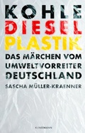 Cover: Kohle, Diesel, Plastik - Antje Kunstmann Verlag