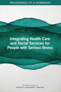 Abbildung von: Integrating Health Care and Social Services for People with Serious Illness - National Academies Press