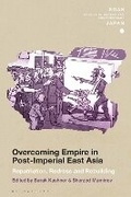 Cover: Overcoming Empire in Post-Imperial East Asia - Bloomsbury Academic