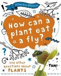 Cover: A Question of Science: How can a plant eat a fly? And other questions about plants - Wayland