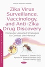 Cover: Zika Virus Surveillance, Vaccinology, and Anti-Zika Drug Discovery: Computer-Assisted Strategies to Combat the Menace - Nova Science Publishers Inc