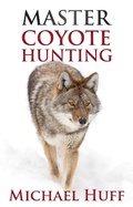 Cover: Master Coyote Hunting - BOOKBABY