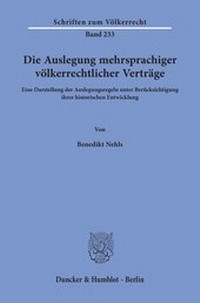 Abbildung von: Die Auslegung mehrsprachiger völkerrechtlicher Verträge - Duncker & Humblot