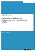 Cover: Partizipation in der Kunst. Ein Paradigmenwechsel vom Objekt zum Subjekt - GRIN Verlag