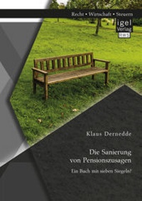 Abbildung von: Die Sanierung von Pensionszusagen. Ein Buch mit sieben Siegeln? - Diplomica Verlag