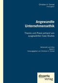 Cover: Angewandte Unternehmensethik. Theorie und Praxis anhand von ausgew&auml;hlten Case Studies - Diplomica Verlag