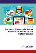 Cover: The Contribution of CRM to Sales Performance in the Hotel Business - LAP Lambert Academic Publishing
