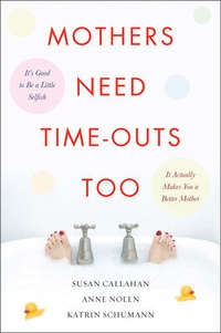 Enlarge image Cover: Mothers Need Time-Outs, Too - McGraw-Hill Contemporary
