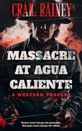 Cover: Massacre at Agua Caliente - Craig Rainey Publishing