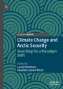 Cover: Climate Change and Arctic Security - Palgrave Pivot