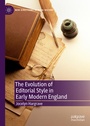Cover: The Evolution of Editorial Style in Early Modern England - Palgrave Macmillan