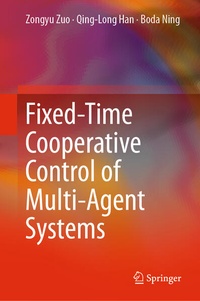 Enlarge image Cover: Fixed-Time Cooperative Control of Multi-Agent Systems - Springer
