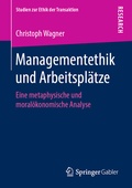Cover: Managementethik und Arbeitspl&auml;tze - Springer Gabler