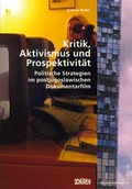 Cover: Kritik, Aktivismus und Prospektivit&auml;t. - Sch&uuml;ren Verlag GmbH