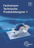 Cover: Fachwissen Technische Produktdesigner 1 - Europa-Lehrmittel