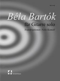 Cover: B&eacute;la Bart&oacute;k f&uuml;r Gitarre Solo - Schell, Felix