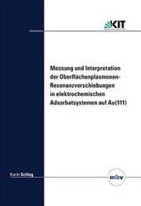 Abbildung von: Messung und Interpretation der Oberflächenplasmonen- Resonanzverschiebungen in elektrochemischen Adsorbatsystemen auf Au(111) - Mensch & Buch