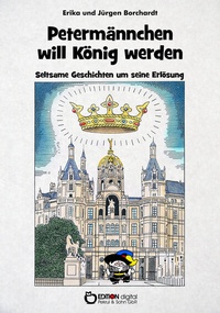 Abbildung von: Petermännchen will König werden - EDITION digital