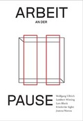 Cover: Arbeit an der Pause Symposiumsband - K&ouml;nig, Walther