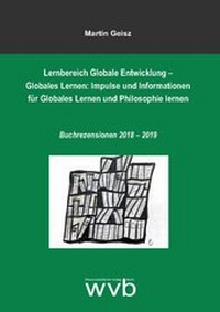 Abbildung von: Lernbereich Globale Entwicklung - Globales Lernen: Impulse und Informationen für Globales Lernen und Philosophie lernen - wvb Wissenschaftlicher Verlag Berlin