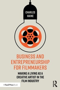 Abbildung von: Business and Entrepreneurship for Filmmakers - Routledge