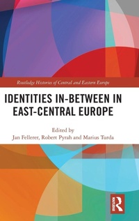 Enlarge image Cover: Identities In-Between in East-Central Europe - Routledge