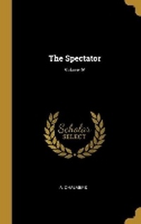 Enlarge image Cover: The Spectator; Volume IV - Wentworth Press