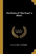 Cover: The Pirates of The Foam a Novel - Wentworth Press