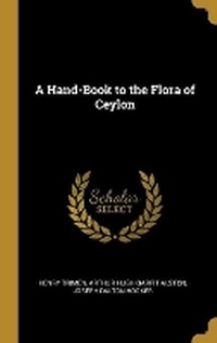 Enlarge image Cover: A Hand-Book to the Flora of Ceylon - Wentworth Press