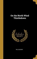 Cover: On the North Wind Thistledown - Creative Media Partners, LLC