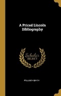 Cover: A Priced Lincoln Bibliography - Wentworth Press