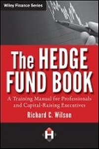Enlarge image Cover: The Hedge Fund Book - A Training Manual for Professionals and Capital-Raising Executives - Wiley