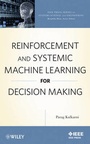 Cover: Reinforcement and Systemic Machine Learning for Decision Making - Wiley