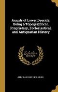 Cover: Annals of Lower Deeside; Being a Topographical, Proprietary, Ecclesiastical, and Antiquarian History - Wentworth Press