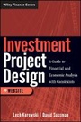 Cover: Investment Project Design - A Guide to Financial and Economic Analysis with Constraints + Web Site - Wiley