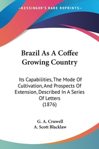 Abbildung von: Brazil As A Coffee Growing Country - Kessinger Publishing