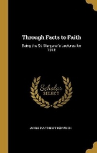 Enlarge image Cover: Through Facts to Faith - Wentworth Press