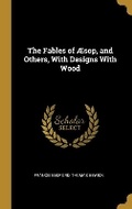 Cover: The Fables of AEsop, and Others, With Designs With Wood - Wentworth Press