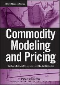 Enlarge image Cover: Commodity Modeling and Pricing - Methods for Analyzing Resource Market Behavior - Wiley