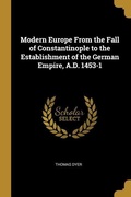 Cover: Modern Europe From the Fall of Constantinople to the Establishment of the German Empire, A.D. 1453-1 - Creative Media Partners, LLC