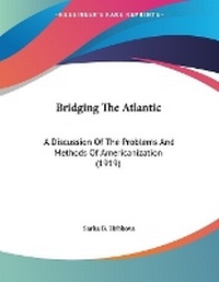 Enlarge image Cover: Bridging The Atlantic - Kessinger Publishing