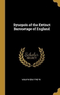 Enlarge image Cover: Synopsis of the Extinct Baronetage of England - Wentworth Press