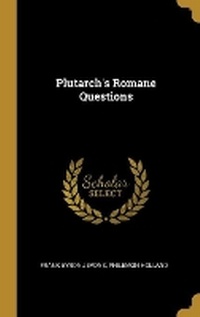 Enlarge image Cover: Plutarch's Romane Questions - Wentworth Press