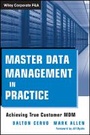 Cover: Master Data Management in Practice - Achieving True Customer MDM - Wiley